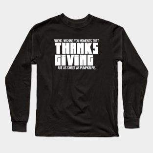 Thanks giving Long Sleeve T-Shirt